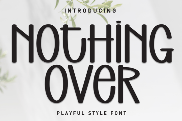 Nothing Over Font: A Charming Handwritten Display Typeface